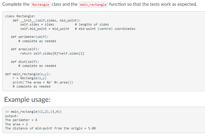 Complete the Rectangle class and the function so that the tests work as expected.
class Rectangle:
def _init_(self,sides, mid