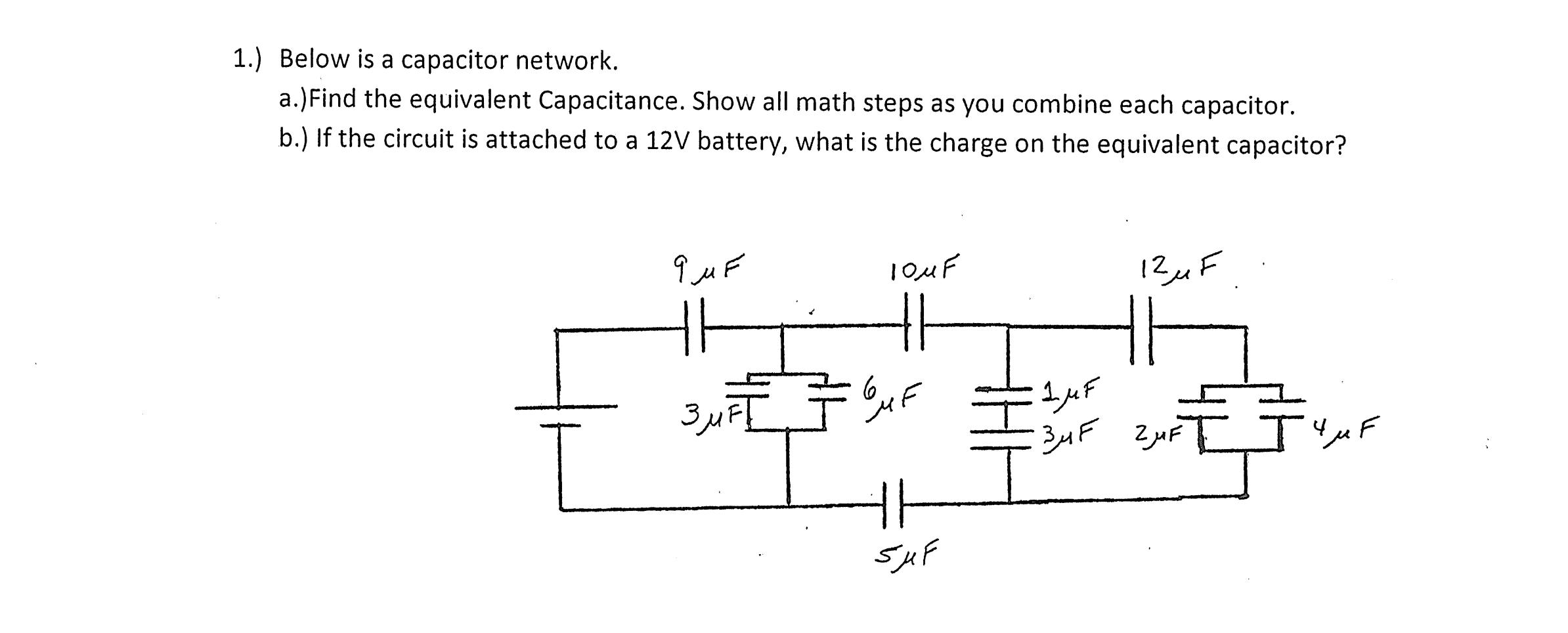Solved Below is a capacitor network. a.) Find the equivalent