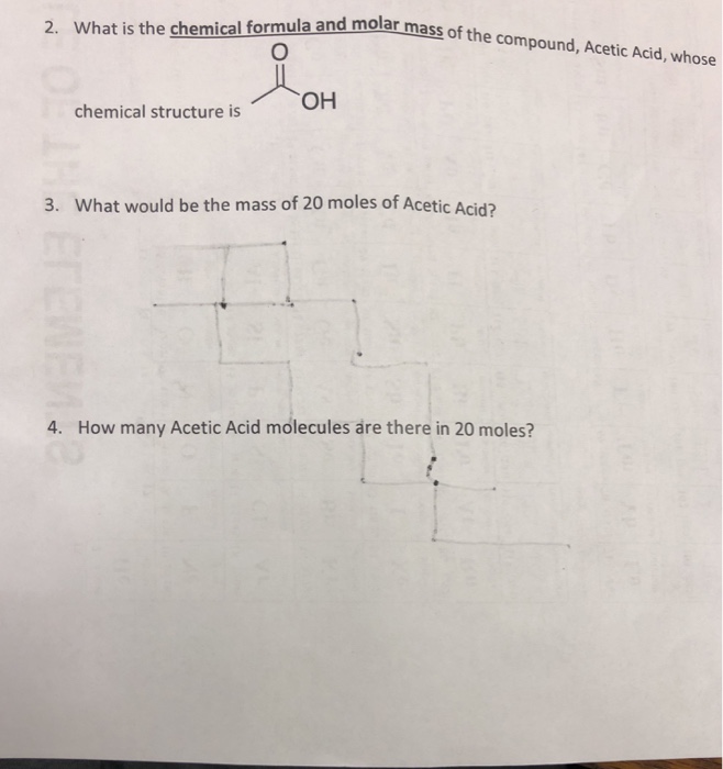 Solved 2. What is the chemical formula and molar mass of the