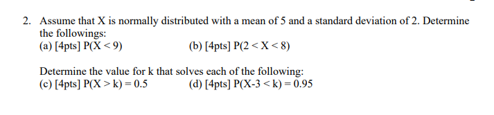 Solved 2. Assume that X is normally distributed with a mean | Chegg.com