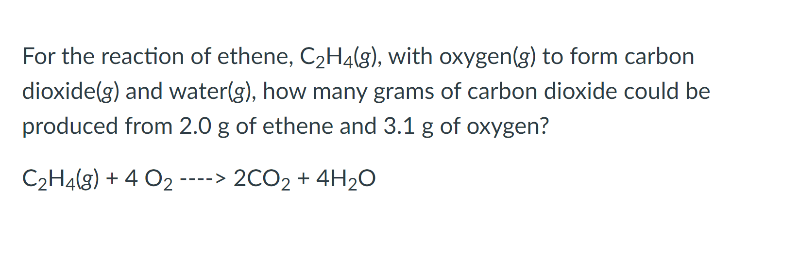 Solved For the reaction of ethene C2H4 g with oxygen g