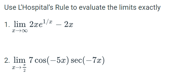 Solved Use L'Hospital's Rule to evaluate the limits exactly | Chegg.com