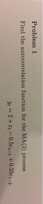 Solved Problem 1 Find the autocorrelation function for the | Chegg.com