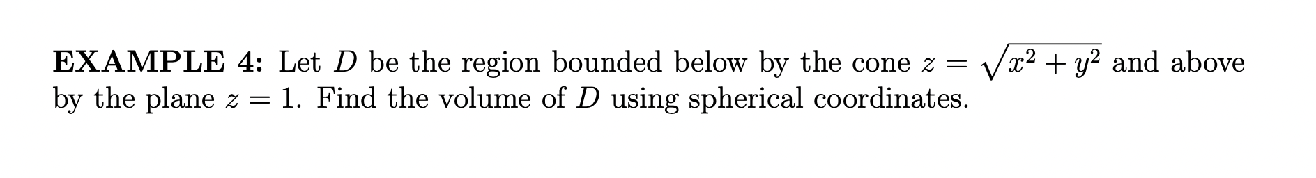 Solved EXAMPLE 4: Let D be the region bounded below by the | Chegg.com