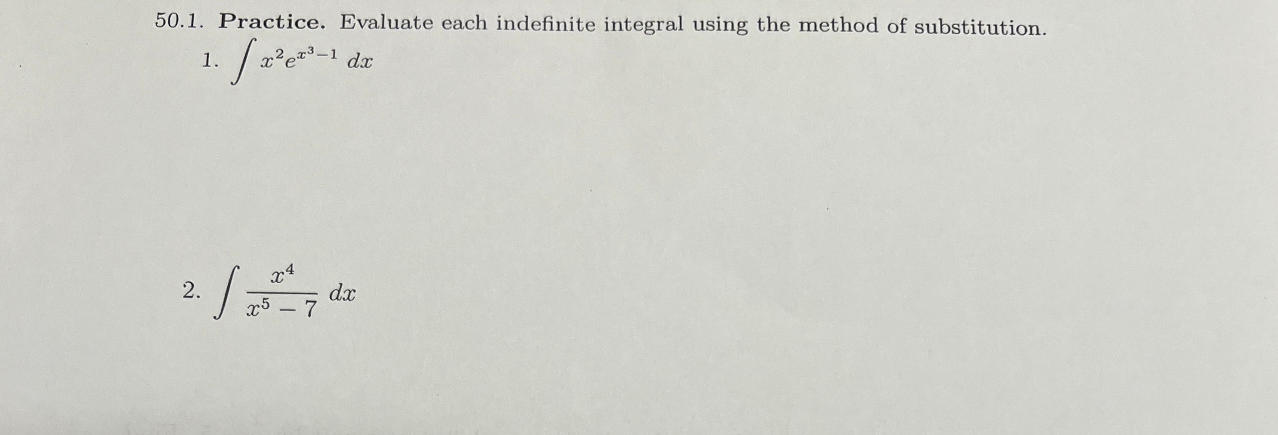 Solved 50.1. Practice. Evaluate each indefinite integral | Chegg.com