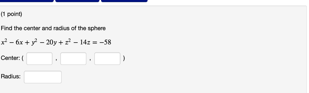Solved |(1 point) Find the center and radius of the sphere | Chegg.com