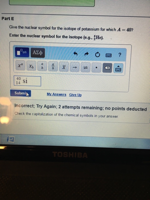 Solved Give The Nuclear Symbol For The Isotope Of Potassium