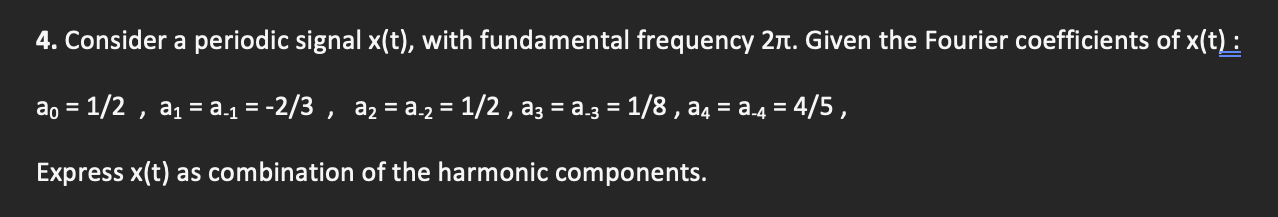 Solved Consider a periodic signal x(t), ﻿with fundamental | Chegg.com