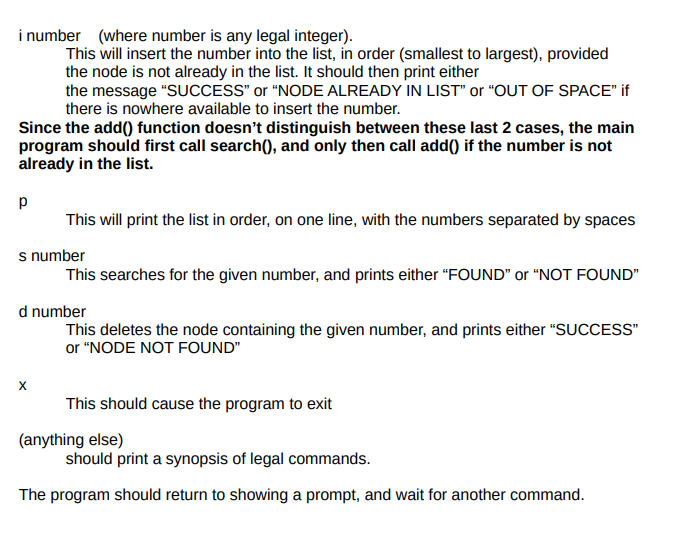 i number (where number is any legal integer). This will insert the number into the list, in order (smallest to largest), prov