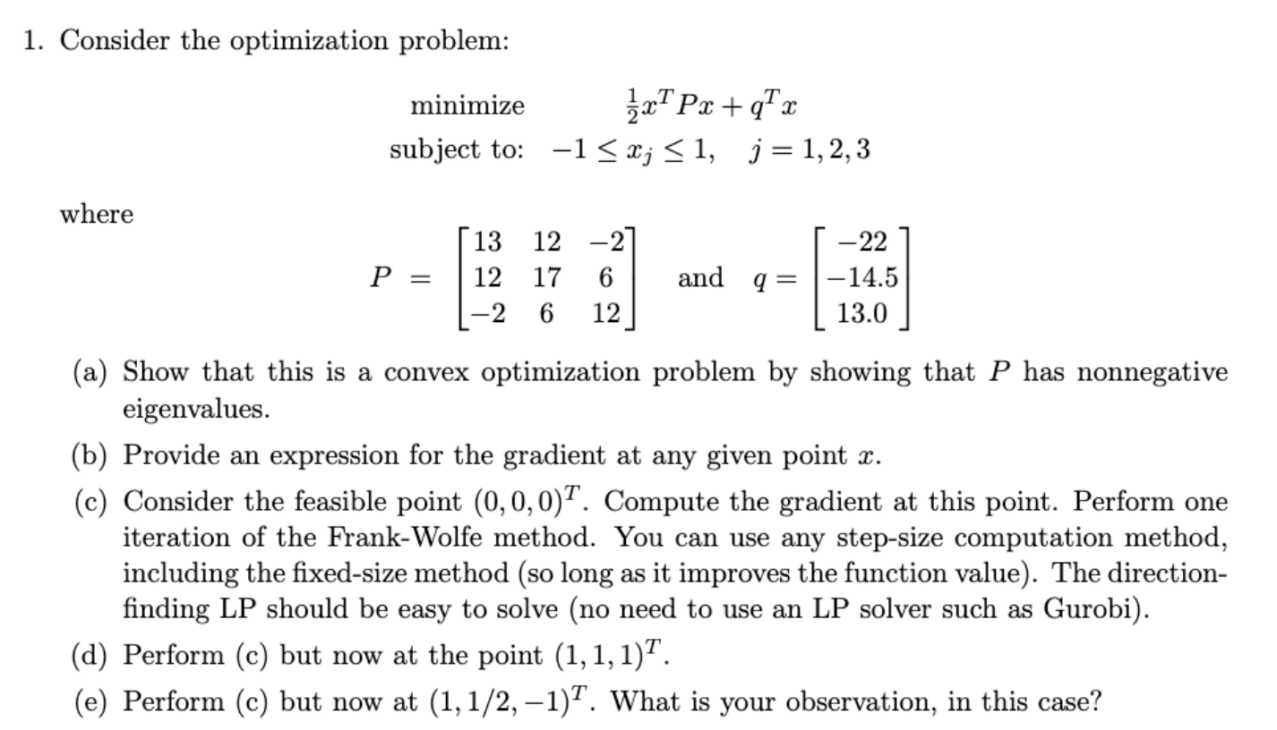 Solved 1. Consider the optimization problem: 1 T minimize | Chegg.com