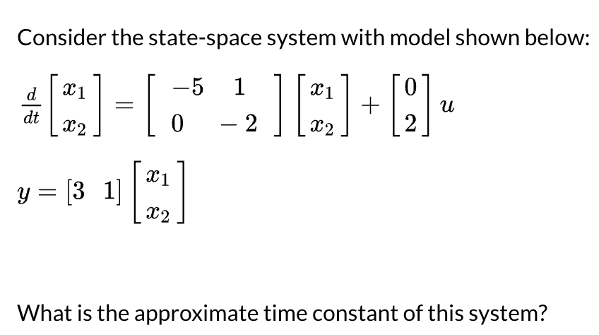 Solved Consider the state-space system with model shown | Chegg.com