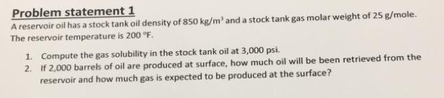 Solved Problem Statement 1 A Reservoir Oil Has A Stock Tank | Chegg.com