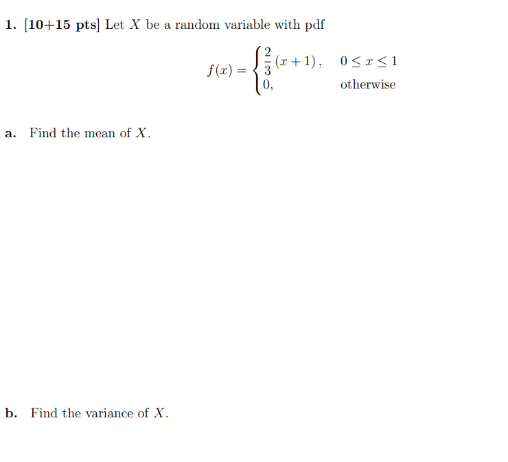Solved 1. [10+15pts] Let X be a random variable with pdf | Chegg.com
