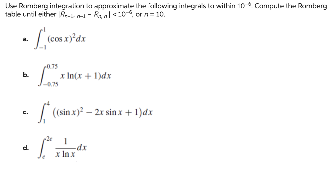 Solved Use Romberg Integration To Approximate The Following | Chegg.com