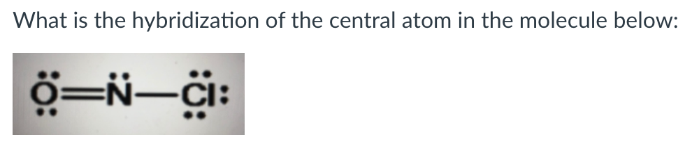 Solved What is the hybridization of the central atom in the | Chegg.com