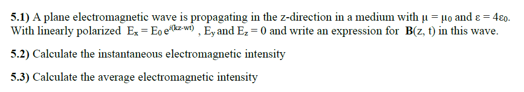 Solved 5.1) A plane electromagnetic wave is propagating in | Chegg.com