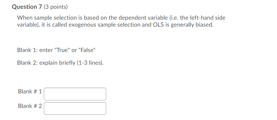 Solved Question 7 (3 points) When sample selection is based | Chegg.com