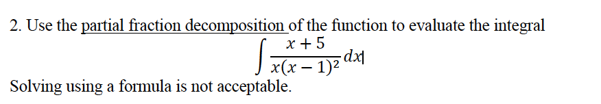 Solved 2. Use the partial fraction decomposition of the | Chegg.com