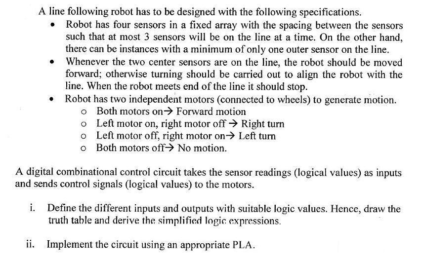 Solved A line following robot has to be designed with the | Chegg.com