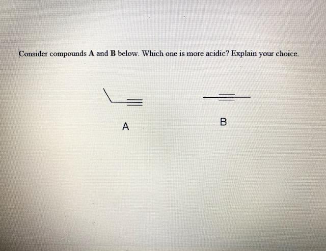 Solved Consider compounds A and B below. Which one is more | Chegg.com