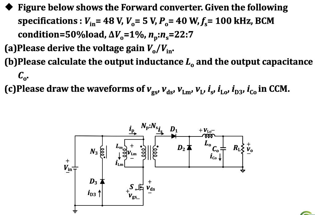 Solved Figure below shows the Forward converter. Given the