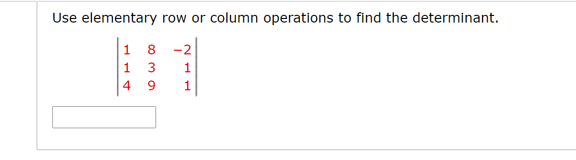 Solved Use elementary row or column operations to find the Chegg