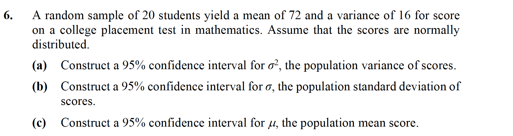 Solved 6. A ron A random sample of 20 students yield a mean | Chegg.com