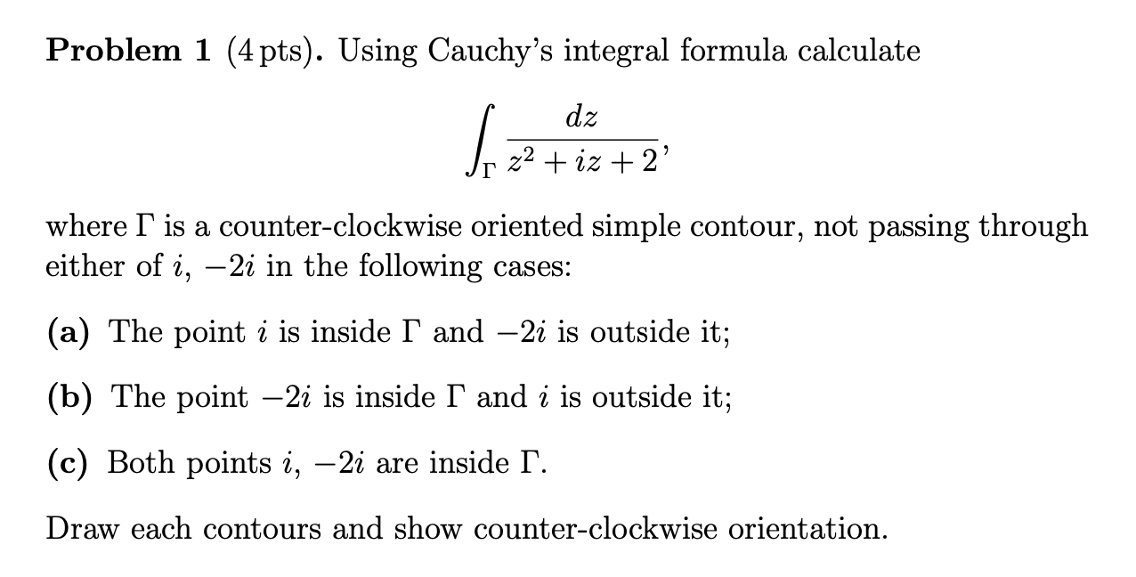 Solved Problem 1 (4 pts). Using Cauchy's integral formula | Chegg.com