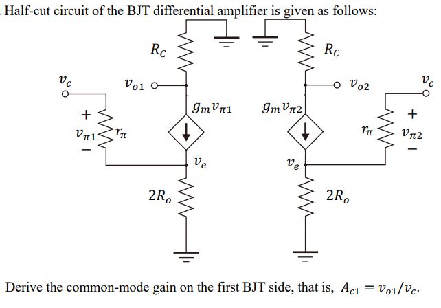 Solved Half-cut circuit of the BJT differential amplifier is | Chegg.com