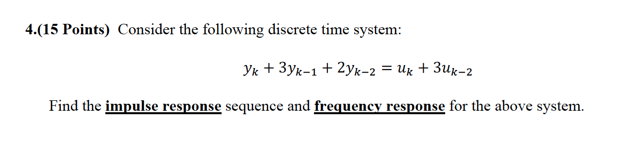 Solved 4.(15 Points) Consider the following discrete time | Chegg.com