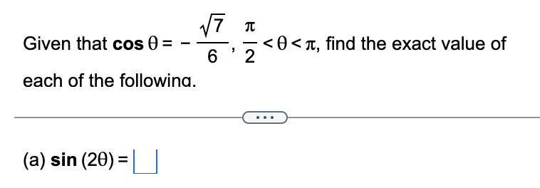 Solved Given that cosθ=−67,2π