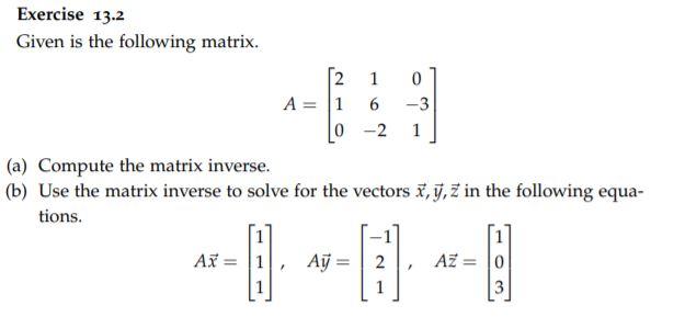 Solved 0 Exercise 13-2 Given is the following matrix. [2 1 | Chegg.com