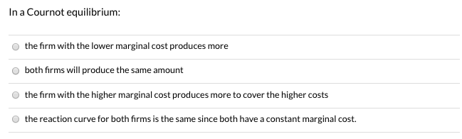 solved-in-a-cournot-equilibrium-the-firm-with-the-lower-chegg