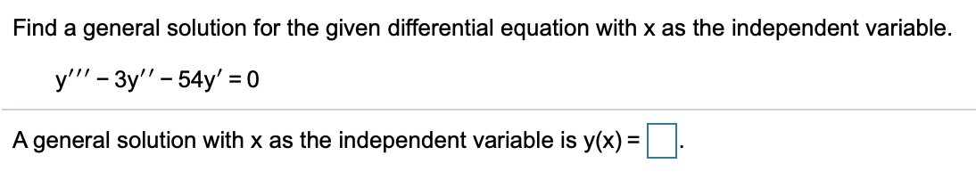 Solved Find a general solution for the given differential | Chegg.com