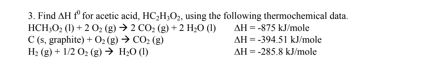 Solved 3. Find ΔHf0 for acetic acid, HC2H3O2, using the | Chegg.com