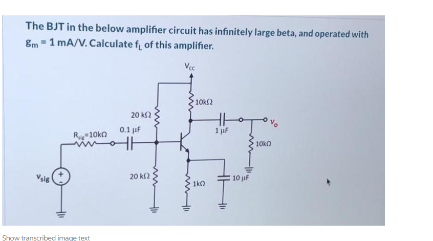 Solved The BJT In The Below Amplifier Circuit Has Infinitely | Chegg.com