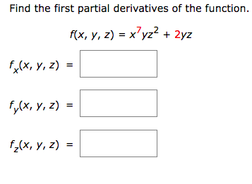 Find the first partial derivatives of the function. \[ f(x, y, z)=x^{7} y z^{2}+2 y z \] \[ f_{x}(x, y, z)= \] \[ f_{y}(x, y,