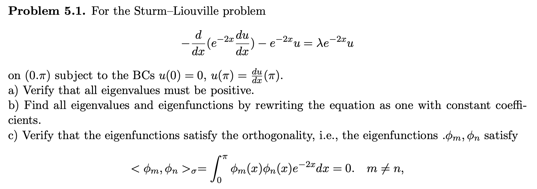 Solved Problem 5.1. For The Sturm-Liouville Problem 2x D Dx | Chegg.com