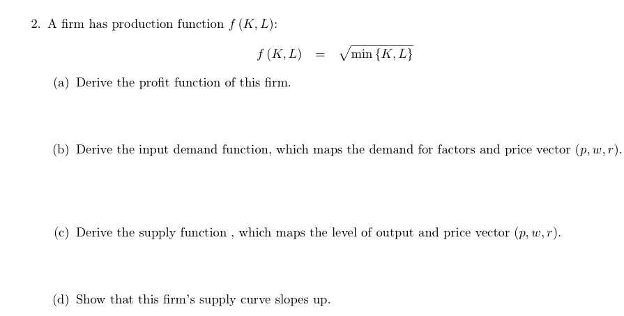 2 A Firm Has Production Function F K L Min K L Chegg Com