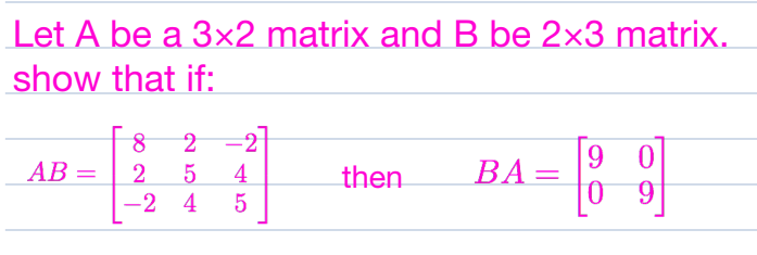Solved Let A be a 3x2 matrix and B be 2x3 matrix. show that | Chegg.com