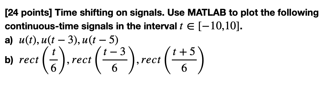 Solved [24 points) Time shifting on signals. Use MATLAB to | Chegg.com