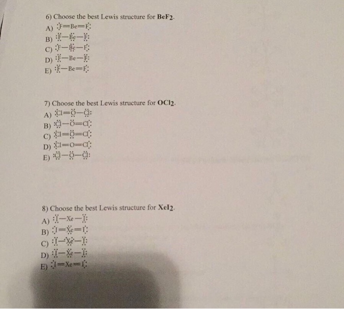 Solved 6) Choose the best Lewis structure for BeF2. E) E-Be | Chegg.com