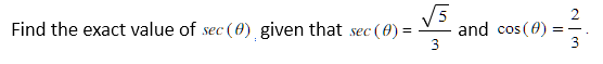 Solved Find the exact value of sec(θ), given that sec(θ)=35 | Chegg.com