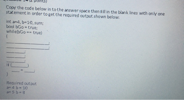 Solved Copy the code below in to the answer space then fill | Chegg.com