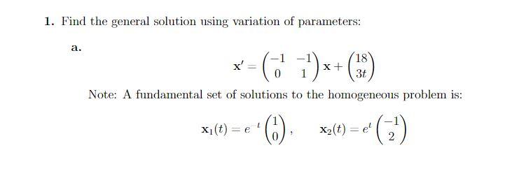 Solved 1. Find the general solution using variation of | Chegg.com