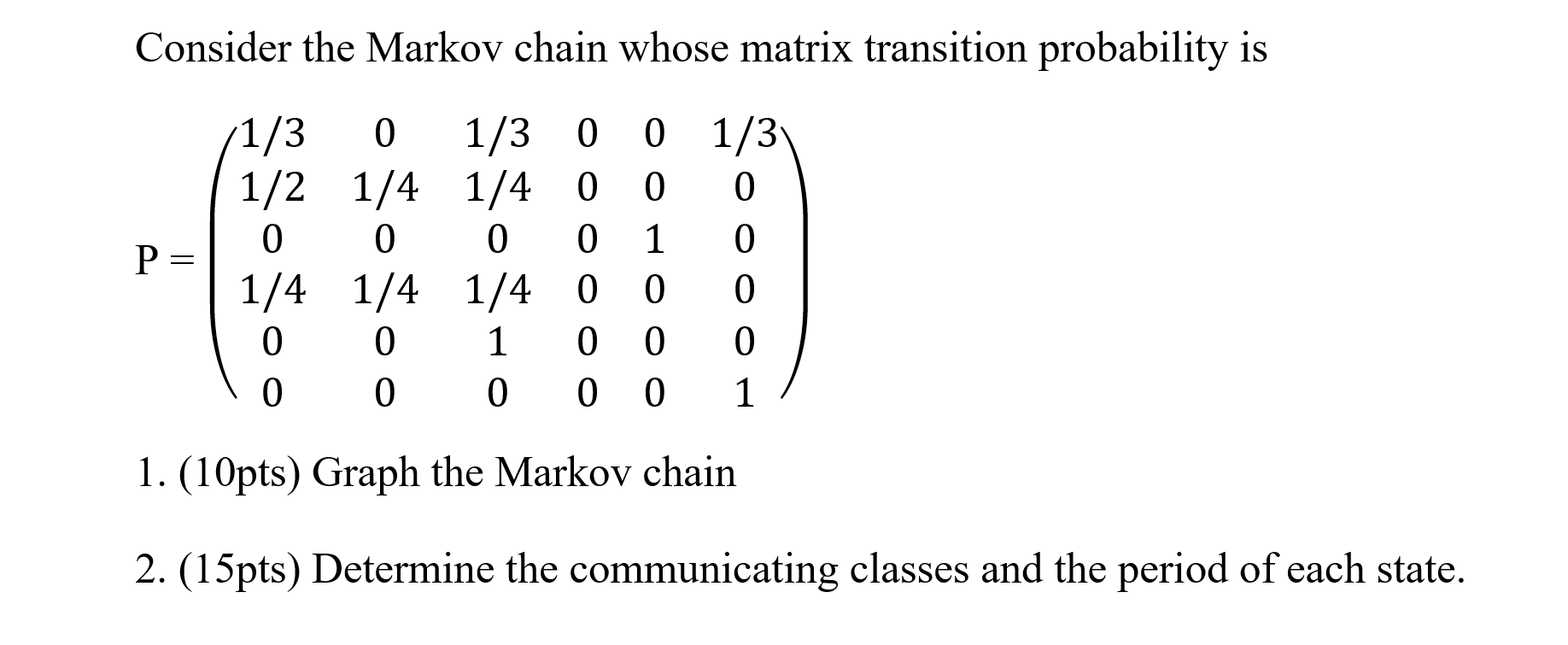 Solved Consider the Markov chain whose matrix transition | Chegg.com