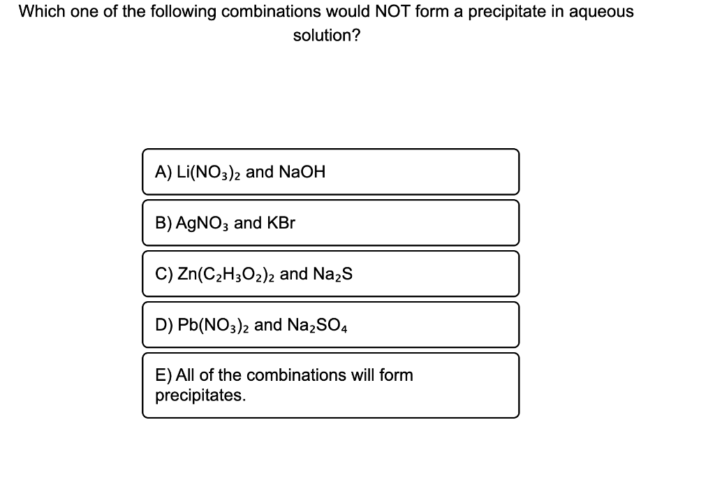 Solved Which One Of The Following Combinations Would NOT | Chegg.com