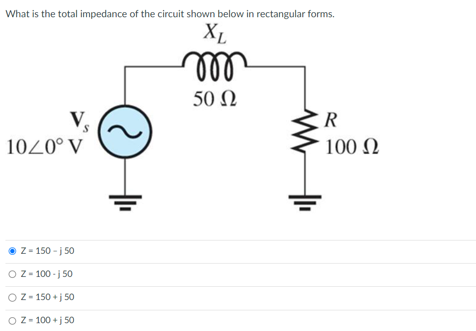 Solved What is the total impedance of the circuit shown | Chegg.com