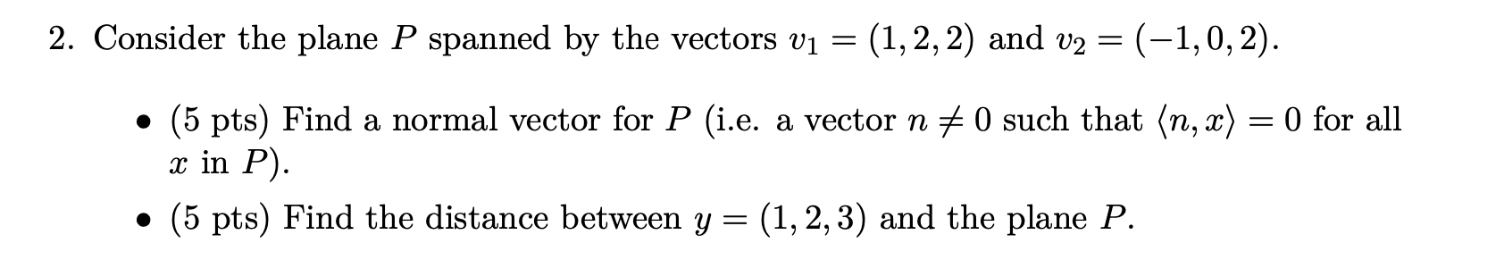 Solved 2. Consider the plane P spanned by the vectors vi = | Chegg.com