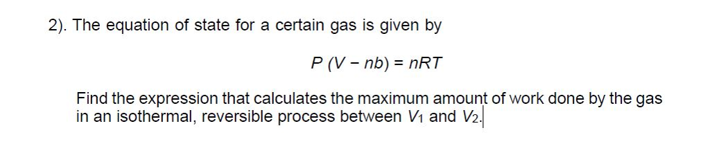 Solved 2). The equation of state for a certain gas is given | Chegg.com